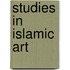 Studies in Islamic Art