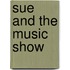 Sue and the Music Show