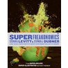 Superfreakonomics Intl door Steven D. Levitt