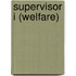 Supervisor I (Welfare)