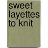 Sweet Layettes to Knit by Carole Prior