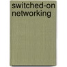 Switched-On Networking door Norma Eckroate