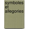 Symboles Et Allegories door Yves Battistini