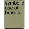 Symbolic Use Of Brands door Florian Meisel
