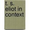 T. S. Eliot In Context door Jason Harding