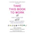Take This Book to Work