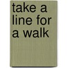 Take a Line for a Walk door Robin Landa