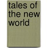 Tales Of The New World door Sabina Murray