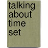 Talking about Time Set door Raintree