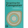 Targeting The Computer by Kenneth S. Flamm