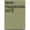 Tarot - Magisches 2012 by Johannes Fiebig