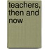 Teachers, Then and Now