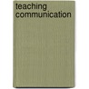 Teaching Communication by Vangelisti