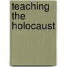 Teaching The Holocaust door Simone Schweber