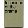 Technique Of The Drama by Gustav Freytag