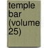 Temple Bar (Volume 25)