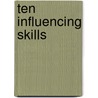 Ten Influencing Skills door Jan Bijker