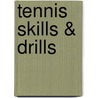 Tennis Skills & Drills door Scott Williams
