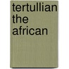 Tertullian the African door David E. Wilhite
