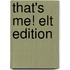 That's Me! Elt Edition