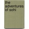 The Adventures Of Sohi by Susan Brauner