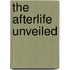 The Afterlife Unveiled