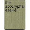 The Apocryphal Ezekiel by Michael E. Stone