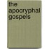 The Apocryphal Gospels