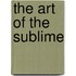The Art Of The Sublime
