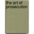 The Art of Prosecution