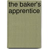 The Baker's Apprentice by Valerie Holmes