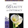 The Beauty Of Intimacy door Marie Powers