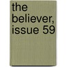 The Believer, Issue 59 by Theo Schell-Lambert