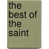 The Best Of The  Saint door Leslie Charteris