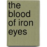 The Blood of Iron Eyes door Rory Black