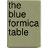 The Blue Formica Table