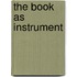 The Book As Instrument