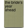 The Bride's Year Ahead by Claudia Gryvatz Copquin