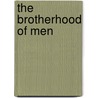 The Brotherhood of Men by William Unsworth