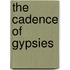 The Cadence of Gypsies