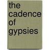 The Cadence of Gypsies door Barbara Casey