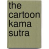 The Cartoon Kama Sutra by Sherry Tolputt