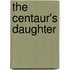 The Centaur's Daughter