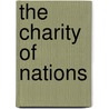The Charity Of Nations by Larry Minear
