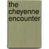The Cheyenne Encounter
