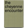 The Cheyenne Encounter door D.B. Newton
