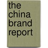 The China Brand Report door Tobias Reinold