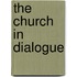The Church In Dialogue