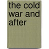 The Cold War And After door Marc Trachtenberg