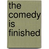 The Comedy Is Finished by Donald E. Westlake